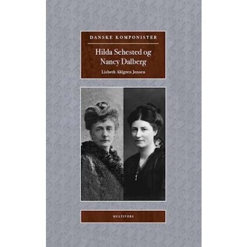 Hilda Sehested og Nancy Dalberg - Lisbeth Ahlgren Jensen - Bog