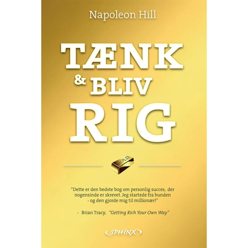 Napoleon Hill - Tænk & Bliv Rig
