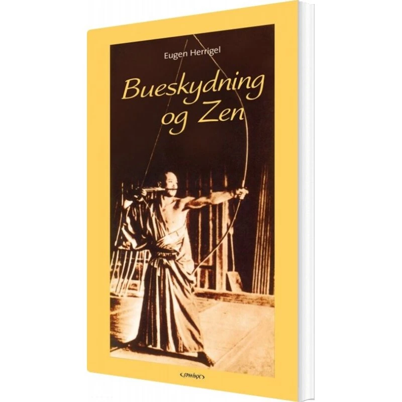Bueskydning og Zen - Eugen Herrigel - Sphinx Forlag