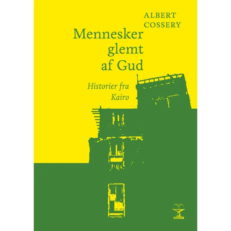 Albert Cossery: Mennesker glemt af Gud
