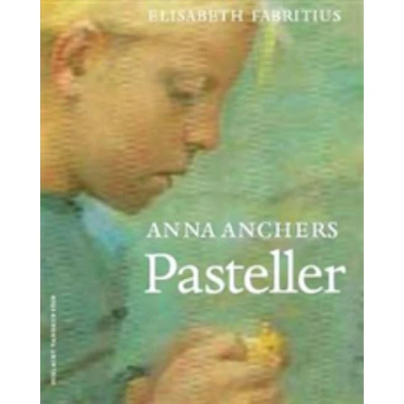 Anna Anchers pasteller - Elisabeth Fabritius
