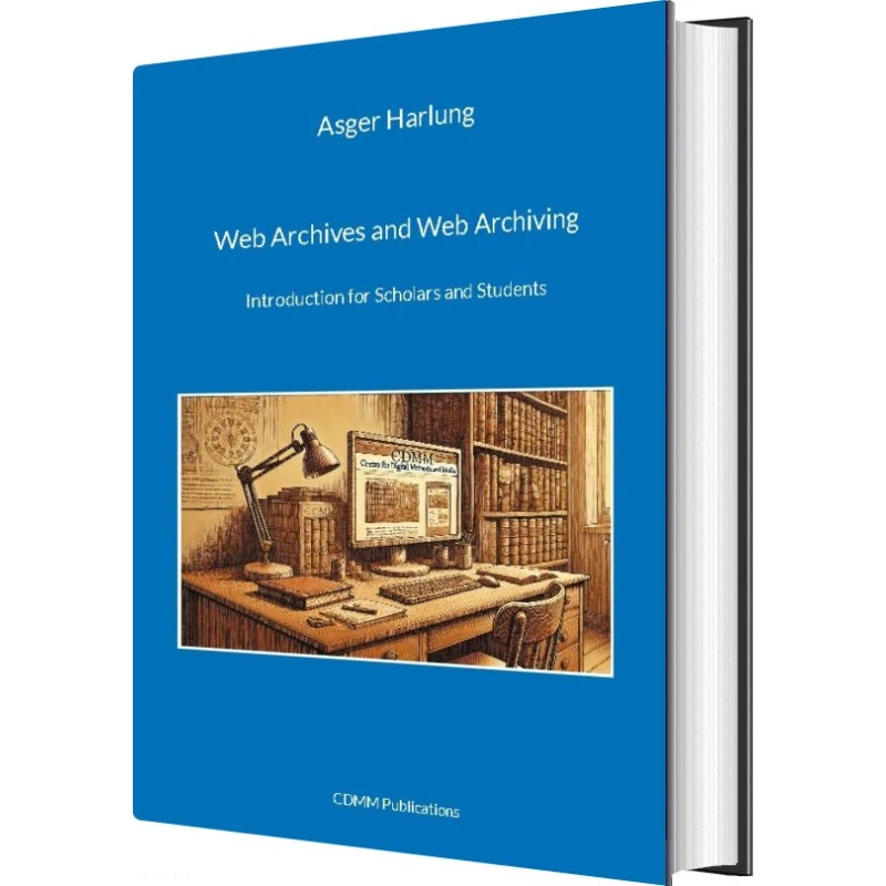 Web Archives And Web Archiving - Asger Harlung (Engelsk)