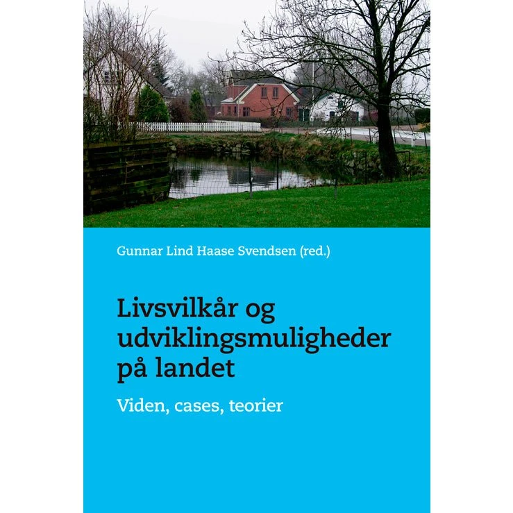 Livsvilkår og udviklingsmuligheder på landet - Gunnar Lind Haase Svendsen