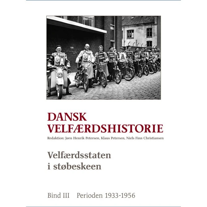 Dansk Velfærdshistorie: Velfærdsstaten i støbeskeen (Bind 3)