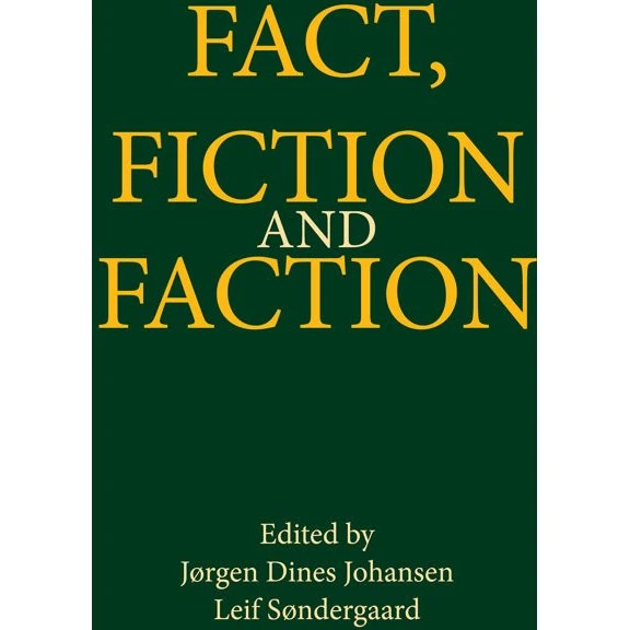 Fact, Fiction and Faction - Syddansk Universitetsforlag
