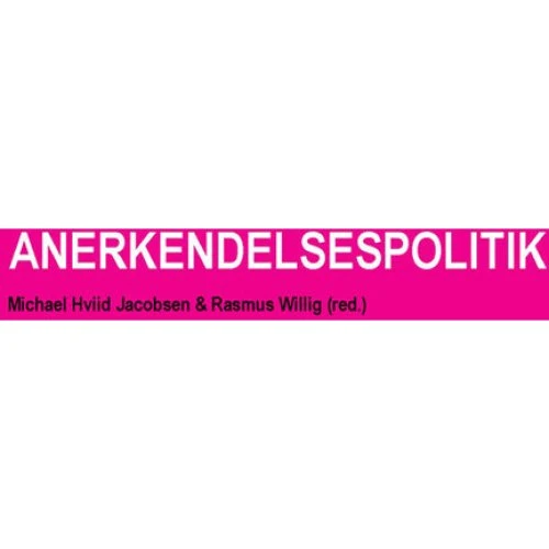 Anerkendelsespolitik af Michael Hviid Jacobsen