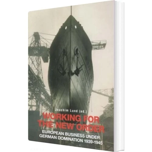 Working For The New Order - Joachim Lund - Syddansk Universitetsforlag