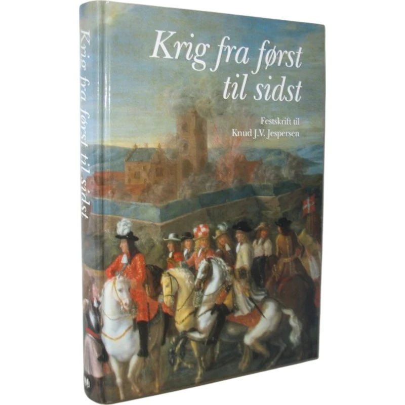 Krig Fra Først Til Sidst - Knud J.v. Jespersen - Syddansk Univ.