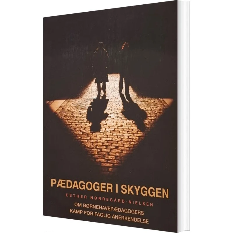 Pædagoger i Skyggen - Esther Nørregård-nielsen - Bog