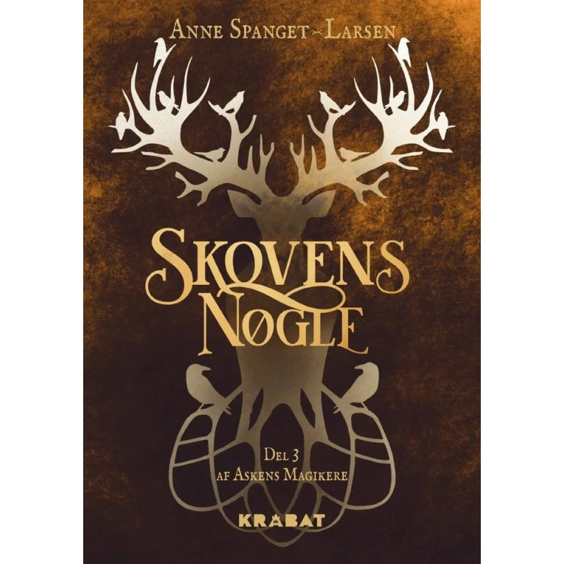 Skovens Nøgle - Anne Spanget-Larsen - Askens Magikere bind 3