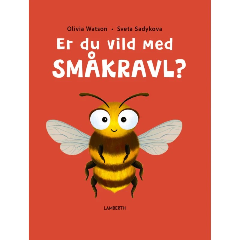 Olivia Watson: Er Du Vild Med Småkravl? - Billedbog