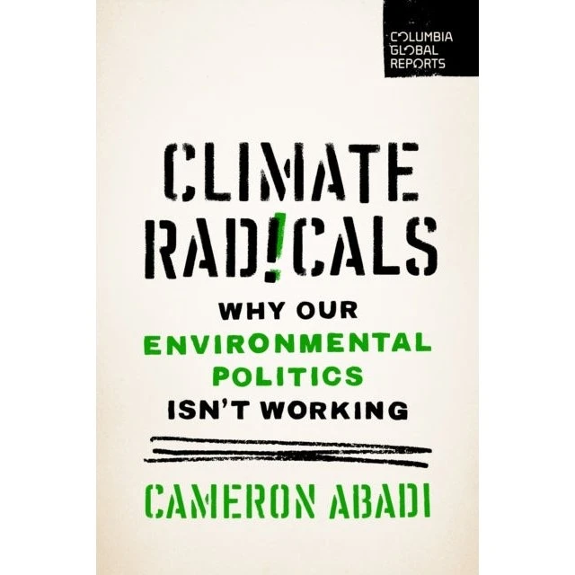Climate Radicals: Why Our Environmental Politics Isn't Working - Bog