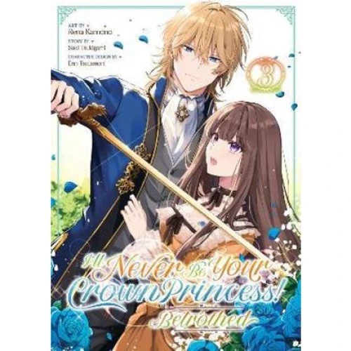 I'll Never Be Your Crown Princess! Vol. 3 - Saki Tsukigami (Manga)