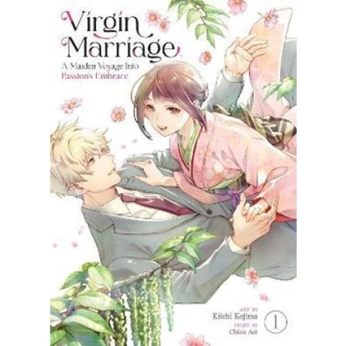 Virgin Marriage: A Maiden Voyage into Passion's Embrace Vol. 1 - Chizu Aoi