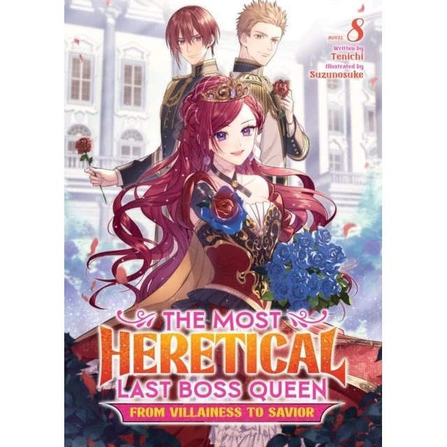 The Most Heretical Last Boss Queen: From Villainess to Savior Vol. 8