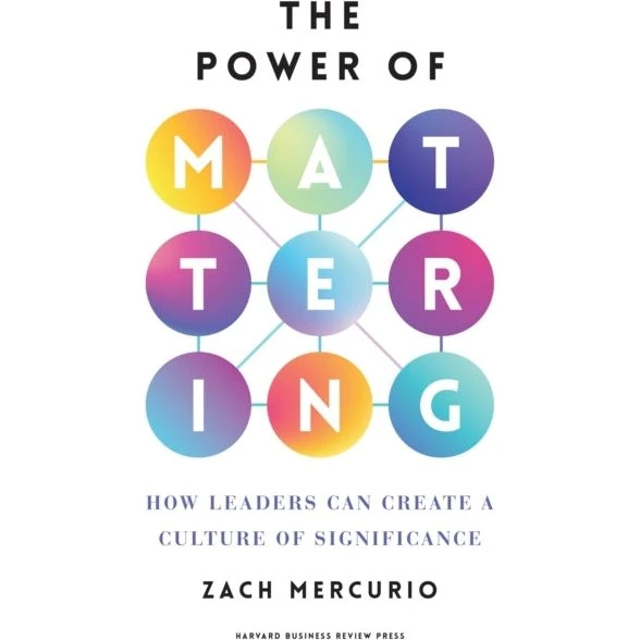 The Power of Mattering - Zach Mercurio