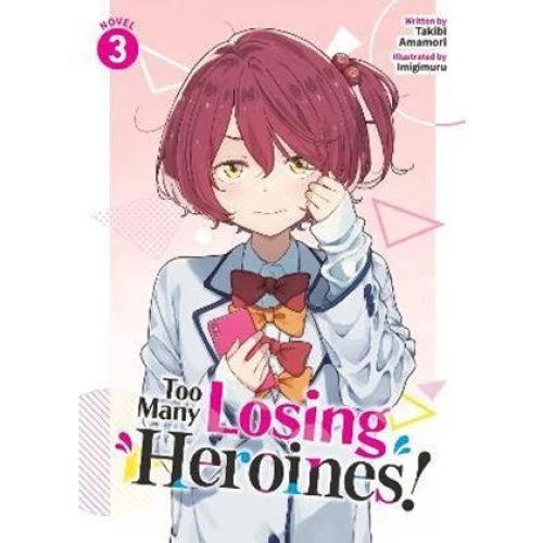 Too Many Losing Heroines! Vol. 3 - Takibi Amamori (Light Novel)