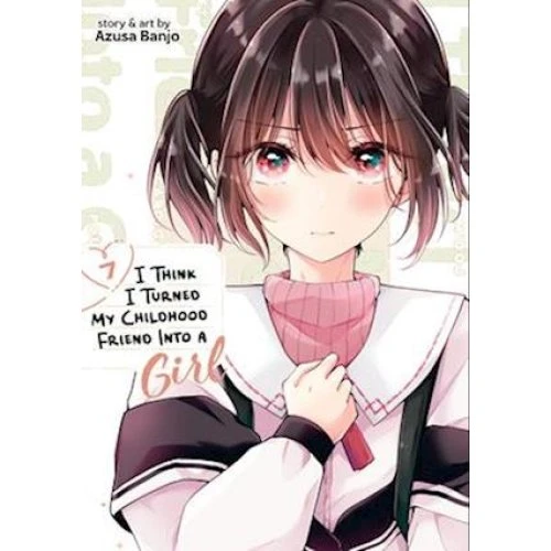 Azusa Banjo: I Think I Turned My Childhood Friend Into a Girl Vol. 7