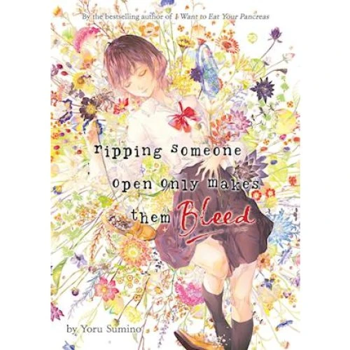 Yoru Sumino: Ripping Someone Open Only Makes Them Bleed (Light Novel)