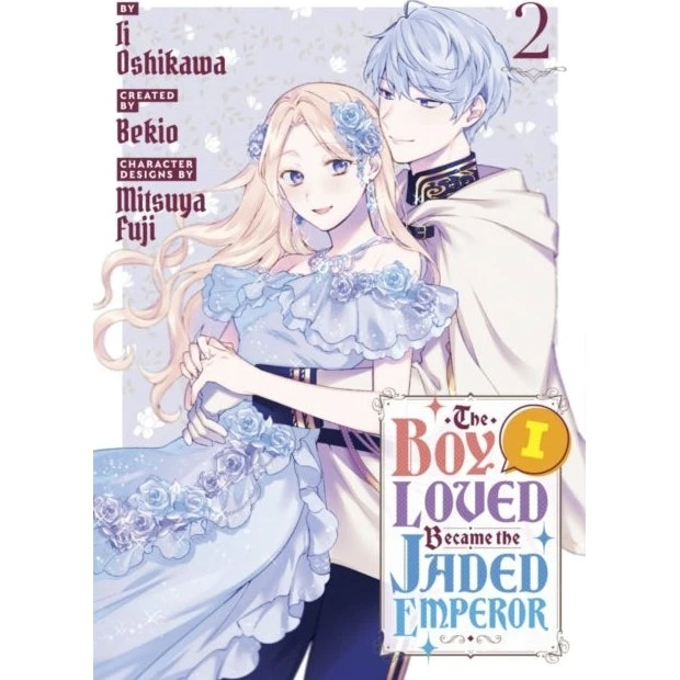 The Boy I Loved Became the Jaded Emperor 2 - Ii Oshikawa