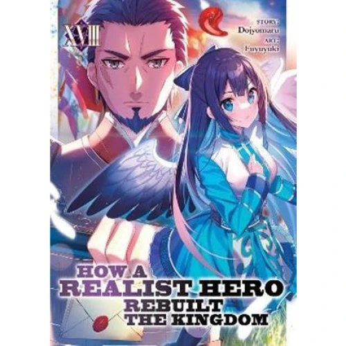 Dojyomaru: How a Realist Hero Rebuilt the Kingdom Vol. 18