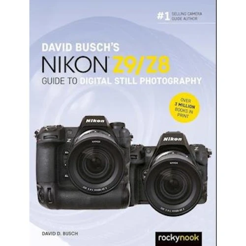 David Busch's Nikon Z9/Z8 Guide to Digital Still Photography