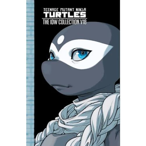 TMNT: The IDW Collection, Vol. 18 - Tom Waltz & Sophie Campbell