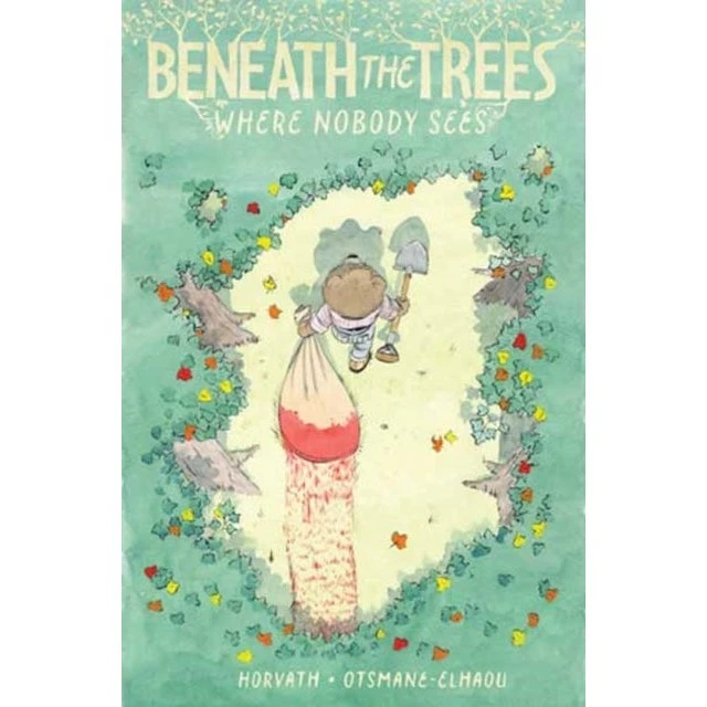 Beneath the Trees Where Nobody Sees - Patrick Horvath Graphic Novel