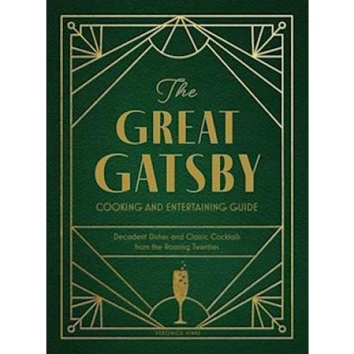 The Great Gatsby Cooking and Entertaining Guide - Veronica Hinke