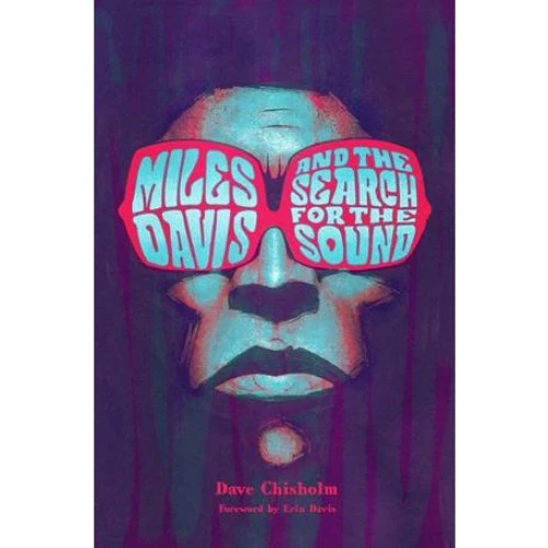 Dave Chisholm: Miles Davis and the Search for the Sound (Graphic Novel)