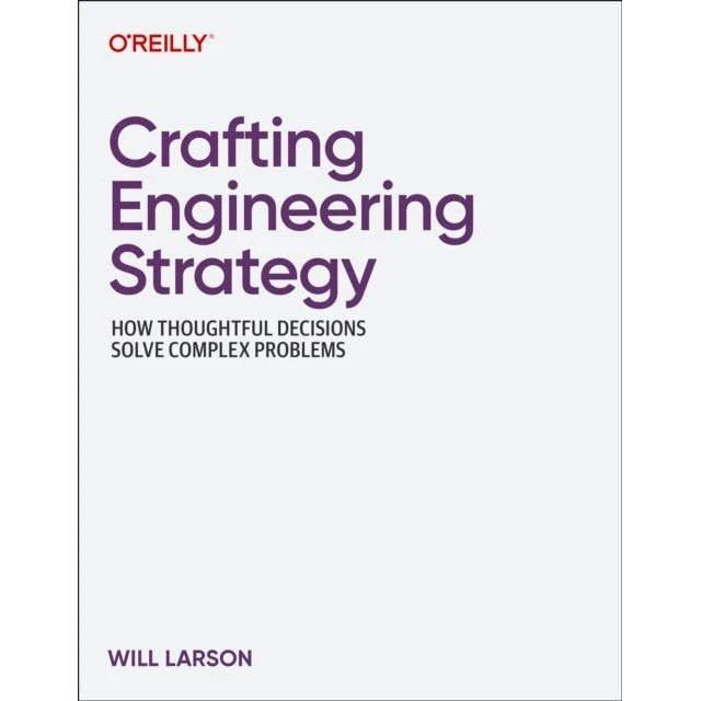 Will Larson: Crafting Engineering Strategy
