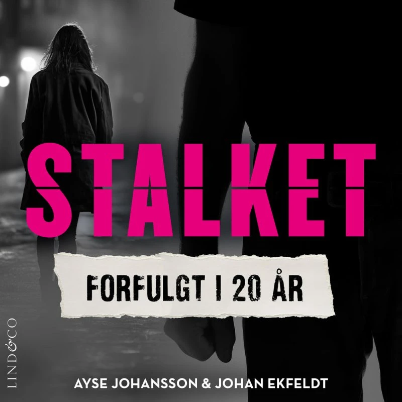 Stalket: Forfulgt i 20 år - Ayse Johansson & Johan Ekfeldt