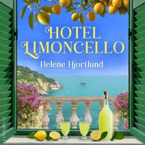 Helene Hjortlund: Hotel Limoncello - Lydbog