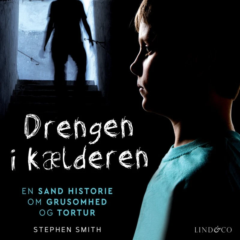 Drengen i kælderen: En sand historie om grusomhed og tortur
