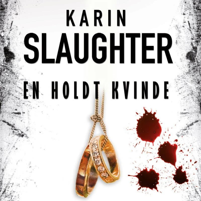 Karin Slaughter: En holdt kvinde (Lydbog)