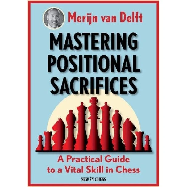 Mastering Positional Sacrifices af Merijn van Delft