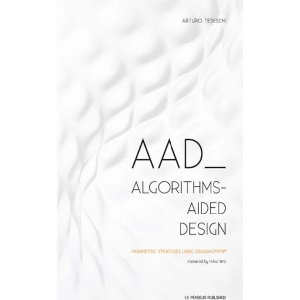 AAD Algorithms-Aided Design af Arturo Tedeschi
