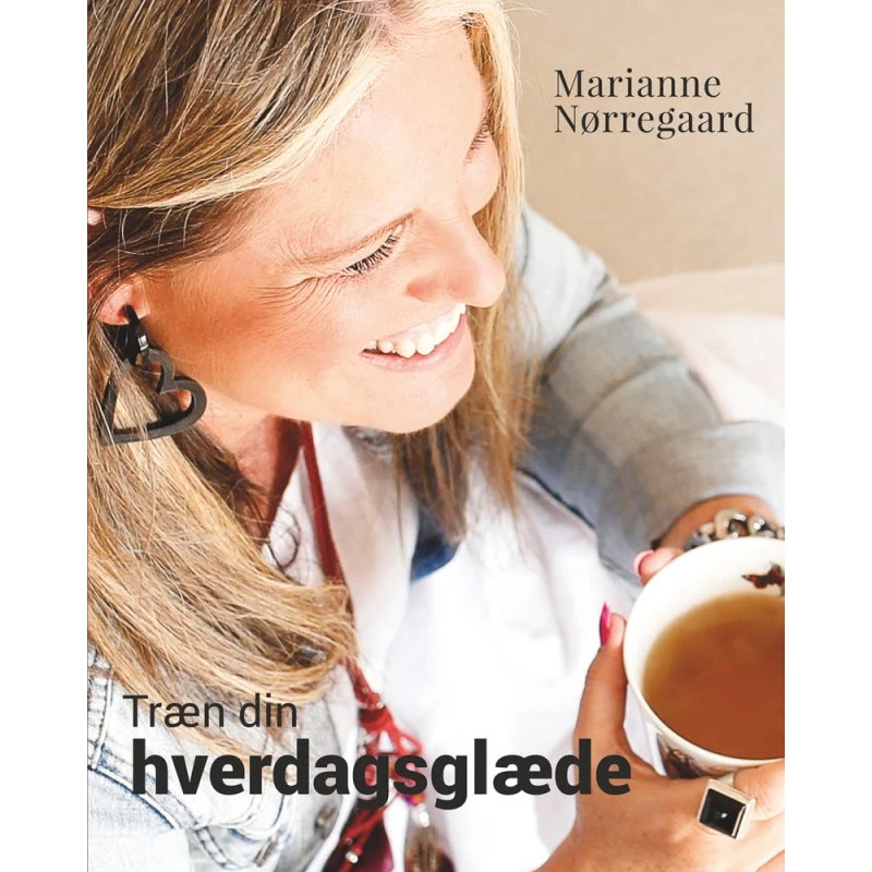 Træn din hverdagsglæde - Marianne Nørregaard