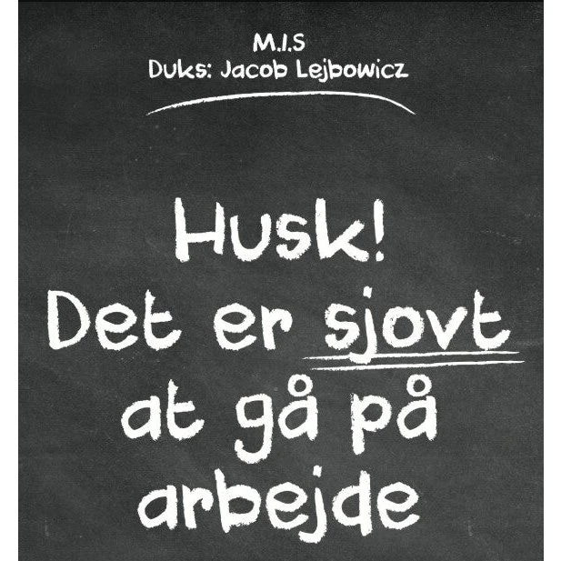 Husk! Det er sjovt at gå på arbejde - Jacob Lejbowicz