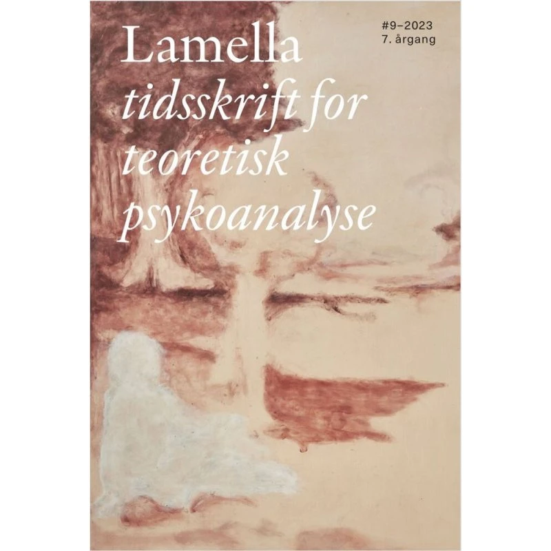 Lamella: Tidsskrift for teoretisk psykoanalyse #9