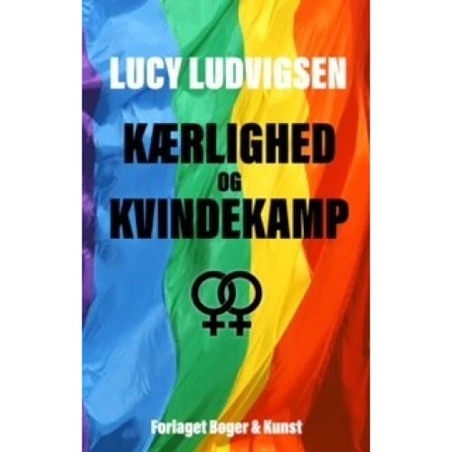 Kærlighed og kvindekamp af Lucy Ludvigsen