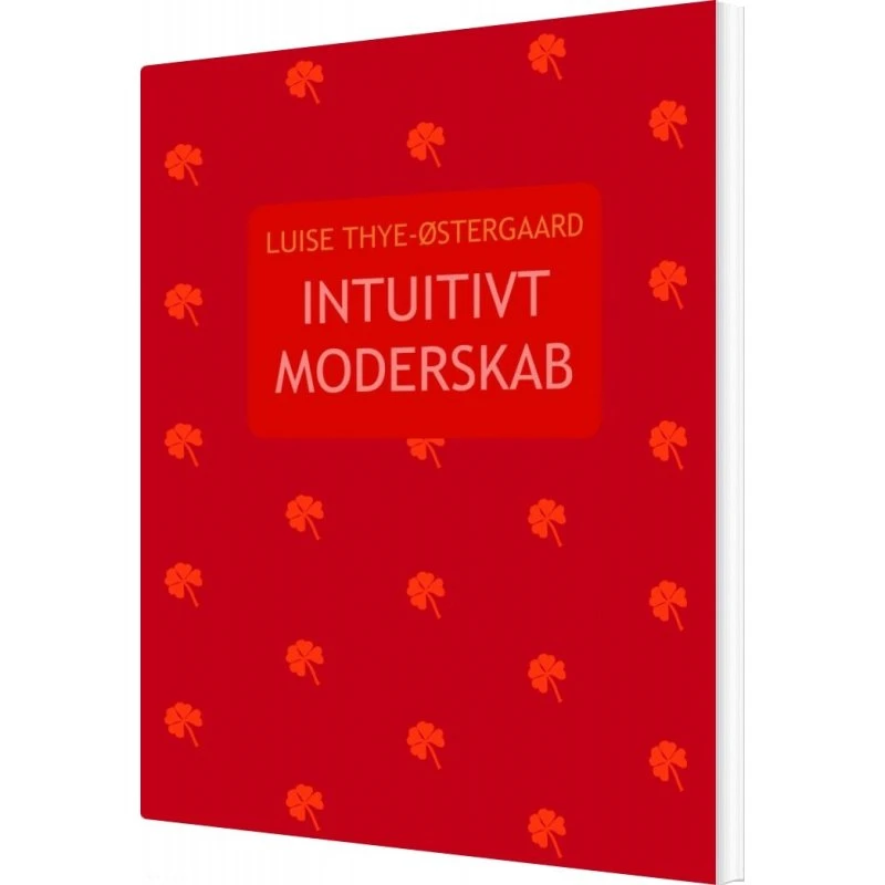 Luise Thye-Østergaard: Intuitivt Moderskab (Bog)