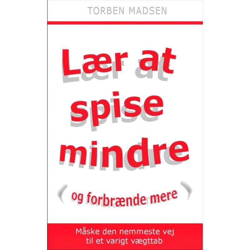 Lær at spise mindre - Torben Madsen (Bog)
