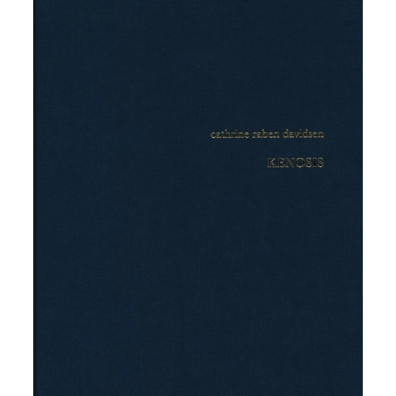 Kenosis - Cathrine Raben Davidsen - Kunstbog