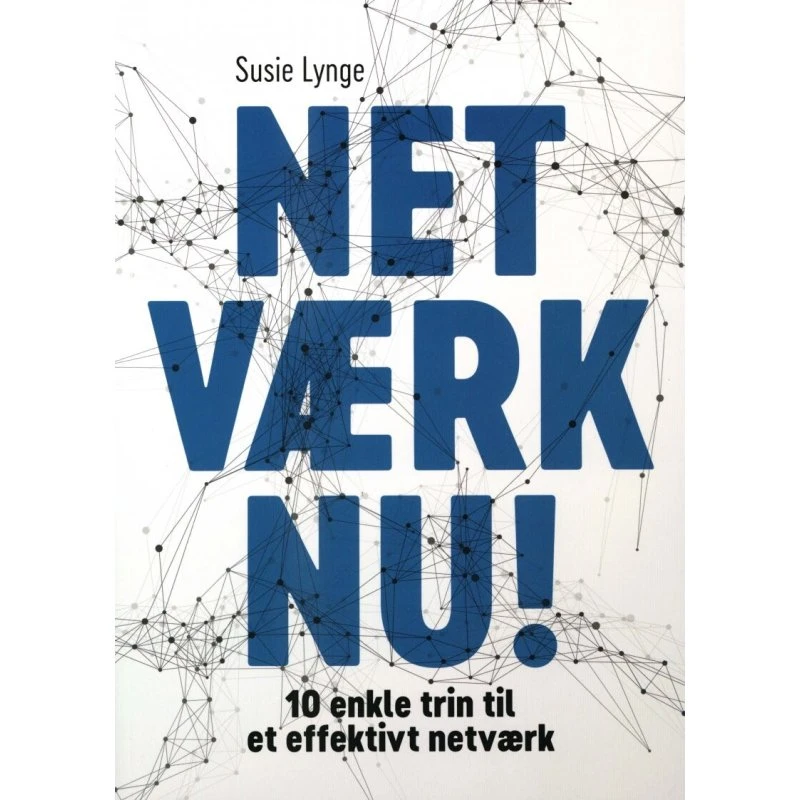 Netværk Nu! - Susie Lynge - Bog - Netværks Akademiet