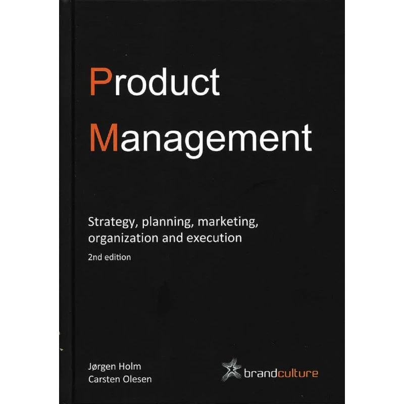 Product Management - Strategy, Planning & Execution (2nd Edition)