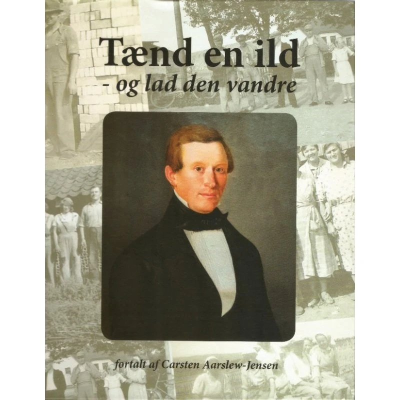 Tænd en ild - og lad den vandre af Carsten Aarslew-Jensen