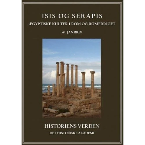 Jan Brix: Isis og Serapis - Historisk bog om Romerriget