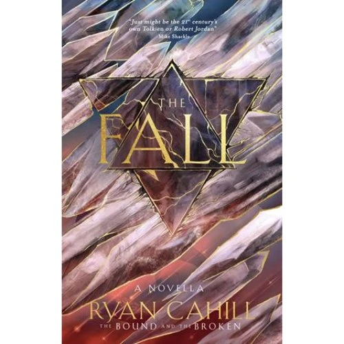 Ryan Cahill: The Fall (The Bound and the Broken)