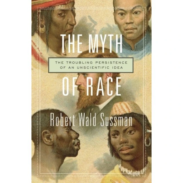 The Myth of Race - Robert Wald Sussman